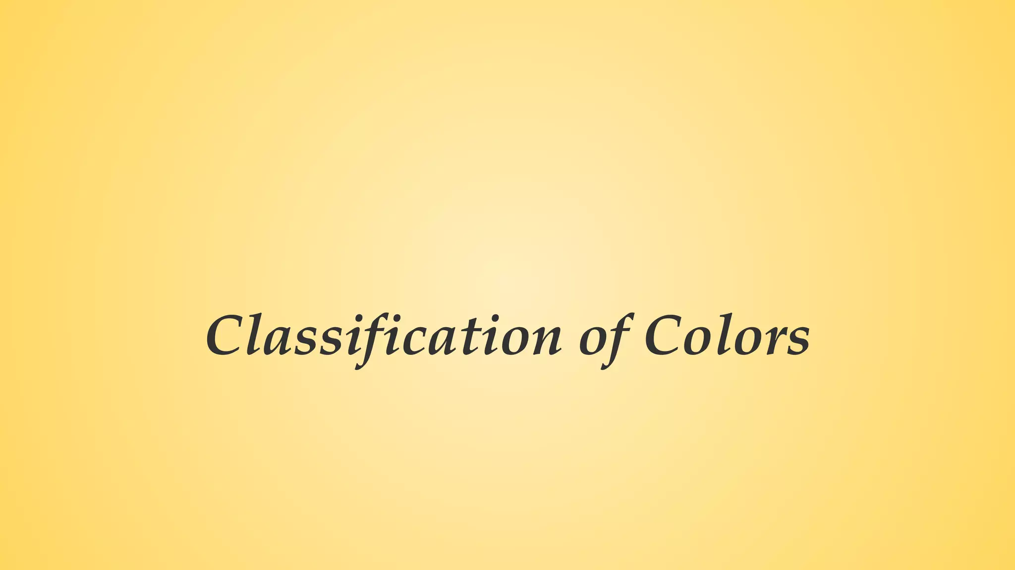 Classification of Colors
 