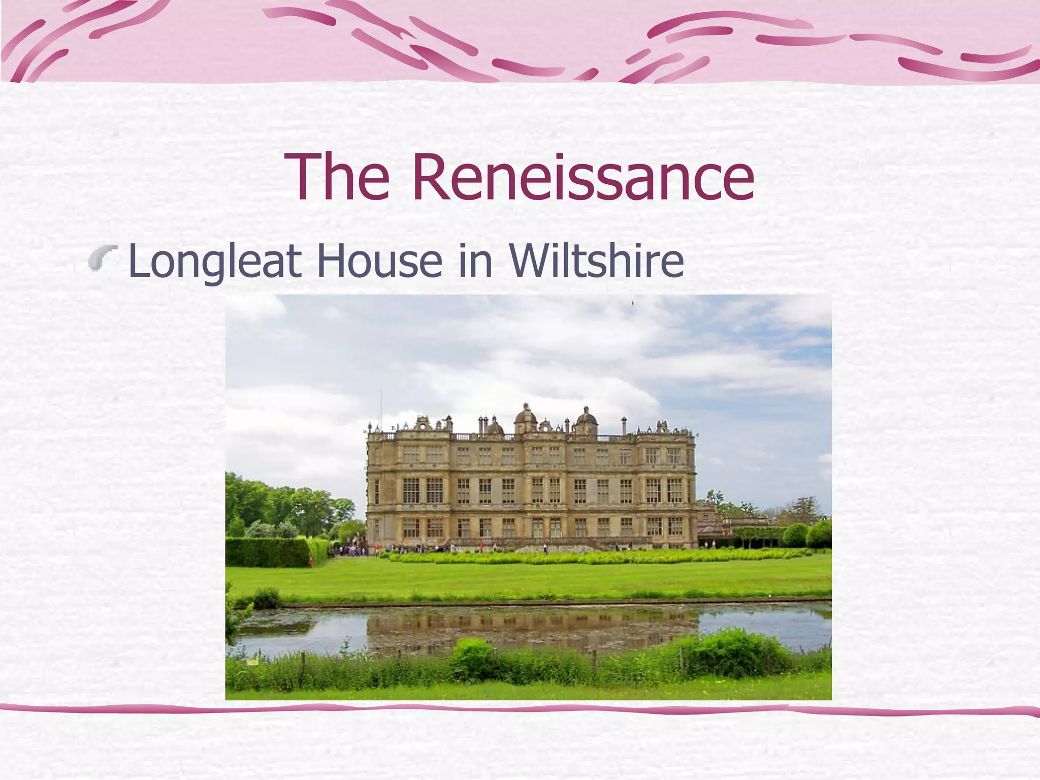 The Reneissance Longleat House in Wiltshire 