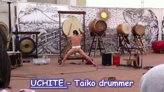 UCHITE – Taiko drummer
 