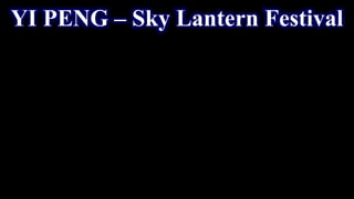 YI PENG – Sky Lantern Festival
 
