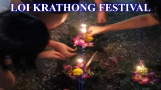 LOI KRATHONG FESTIVAL
 