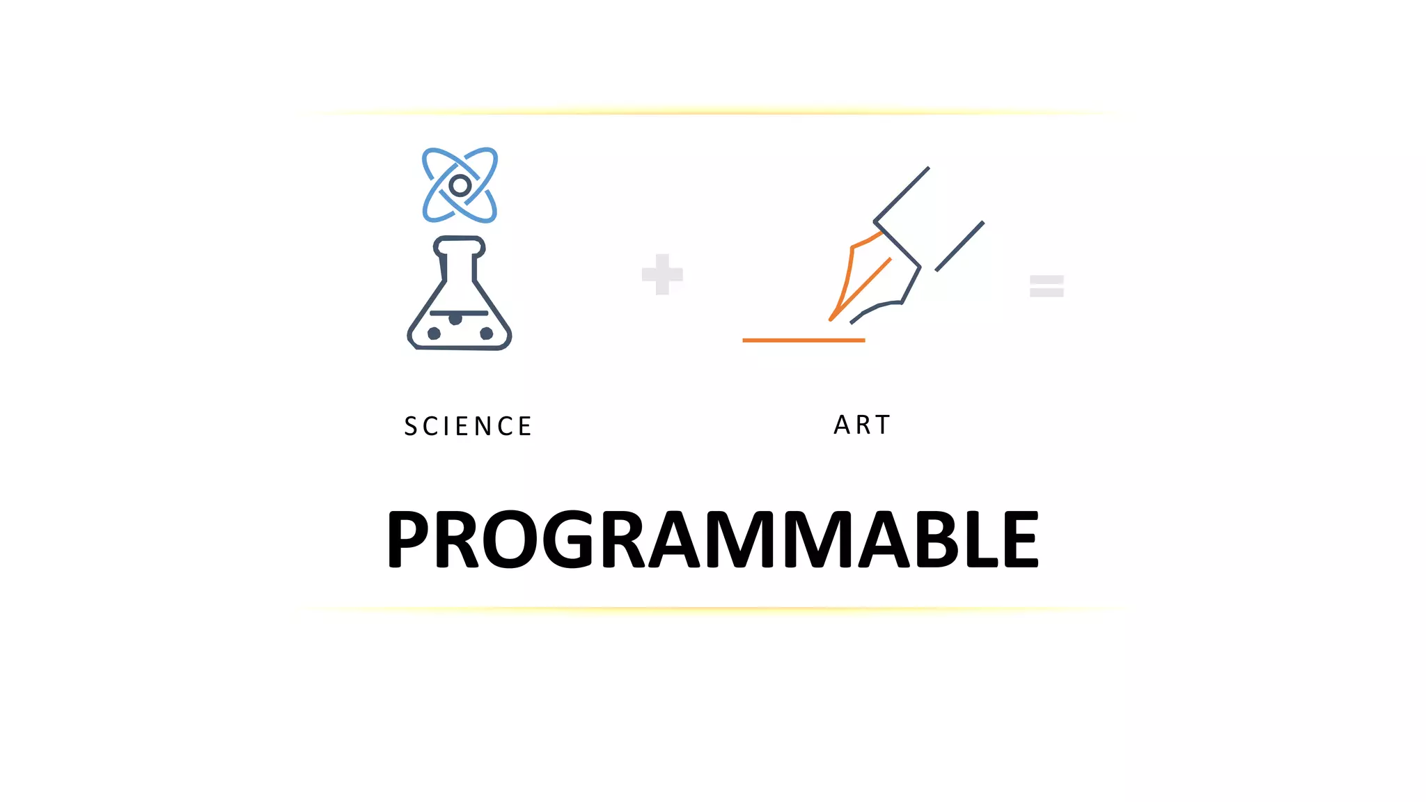 S C IE NC E ART
PROGRAMMABLE
 