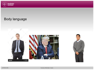 Body language
2018-02-05 Cormac McGrath, CeUL
 