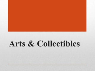 Arts & Collectibles
 