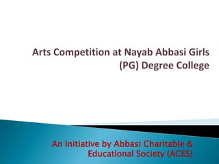 An Initiative by Abbasi Charitable &
          Educational Society (ACES)
 
