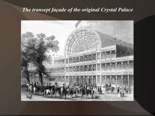 The transept façade of the original Crystal Palace 
 