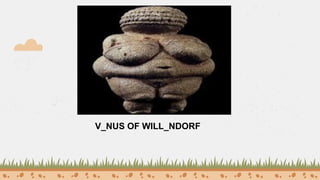 V_NUS OF WILL_NDORF
 