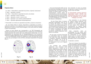 2 SumarioEDUCACIÓN Y PEDAGOGÍAÁ 50 51 Â
núm.5|2013
núm.5|2013
Con una estimulación doble con las
herramientas sensológicas a través de
sinestesias (Fig. 2), la estimulación del
cerebro es mucho mayor y se crean
continuamente nuevas pistas de
comunicación al crear nuevas sinapsis
que unen las distintas áreas activadas
sensológicamente con sinestesias, con
lo cual la inteligencia y la creatividad
del alumno se multiplican.
En este Primer Nivel, el alumno
desarrolla capacidades como las de
la “lectura del espacio y el tiempo
sensación”, que no tienen nada que ver
con los parámetros del metro y el reloj,
pero si con su gran ordenador que es
su cerebro y su mente la cual utiliza
la enorme complejidad de dichos
parámetros espacio-temporales como
base de su sistema.
En este nivel, el alumno desarrolla
en profundidad todos sus sentidos
y los cruza entre ellos, aprendiendo
a establecer relaciones sinestésicas
entre los mismos, con el fin de
aprender a centrar su atención en
la “sensación” y no en su “soporte
expresivo”.
Los sentidos son “soportes
expresivos”. Una sensación táctil
puede expresarse a través de un
sonido y seguir produciendo la misma
sensación. Por otra parte, al tener
que expresar una sensación con otra
sensación hace que el alumno se vea
obligado a sentir la sensación y no
su descripción, que es a lo que está,
desgraciadamente, acostumbrado.
Una sensación es como un puñado
de agua que, al querer retenerla, se le
escurre entre los dedos.
La Sensología aporta técnicas
especiales para FIJAR las
sensaciones tal y como se hace
con las palabras y así poder
trabajar con ellas.
Una sensación es una fórmula
de “espacio tiempo sensación” que
se expresa a través de un soporte
expresivo o en la propia percepción
en uno mismo. Son infinitas las
combinaciones de espacio tiempo
sensación que pueden realizarse, de
ahí su riqueza expresiva.
Cada sensación tiene su
personalidad. En este Primer Nivel
el alumno ha aprendido a distinguir
las sensaciones en sus mínimos
matices para, en niveles superiores,
poder trabajar con ellas tal como ha
aprendido a hacer con las palabras.
2º Aprender a sentirse
Una vez el alumno ha aprendido a
percibir,distinguiryexpresarelamplio
mundo de percepciones sensológicas,
aborda la percepción de sí mismo
en todos los niveles. Penetra, así
mismo, en los propios procesos de su
percepción para aprender a apreciar
lo que siente en el acto mismo de
estarlo percibiendo o expresando. Así
consigue ser espectador de su propio
sentir y, por tanto, del fluir de su
propio estar viviendo.
Programa básico
1er Nivel — Desarrollar la capacidad de percibir y expresar sensaciones
2º Nivel — Aprender a sentirse
3er Nivel — Desarrollar la capacidad de sentir a los demás
4º Nivel — Aprender a sentir el entorno
5º Nivel — Aprender a sentir y crear en Arte
6º Nivel — Aprender a ser creativos profesionalmente
7º Nivel — Aprender aplicaciones sensoterapéuticas
1º Desarrollar en el alumno la capacidad de percibir y expresar sensaciones
En este Primer Nivel el alumno desarrolla la capacidad de percibir y
expresar sensaciones. Es una gimnasia de sus sensores que realizan una gran
aportación al cerebro al crear nuevas sinapsis y una nueva forma de trabajar
a partir de sinestesias.
Vemos en estos dibujos que corresponden a un TEP (Tomografía por
Emisión de Positrones) en un experimento que se realizó para ver los distintos
comportamientos del cerebro ante una estimulación normal (Fig. 1) y una
estimulación con sinestesias (Fig. 2). (Desgraciadamente se me extravió la
referencia e imagen original pero, por su interés, he creído oportuno presentarlo)
Con una estimulación normal con palabras se activa una parte del cerebro
en este caso, por ejemplo; el área de Broca, principal responsable del lenguaje
(Fig. 1).
 