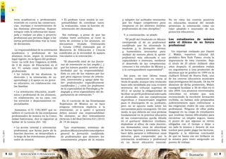 2 SumarioEDUCACIÓN Y PEDAGOGÍAÁ 60 61 Â
núm.5|2013
núm.5|2013
tivos académicos y profesionales
teniendo en cuenta las consecuen-
cias, ventajas e inconvenientes de
las distintas alternativas. Supone
integrar toda la información mane-
jada y realizar un plan o proyecto
profesional que permita llegar a las
metas preestablecidas tras la toma
de decisiones.
La responsabilidad de la orientación
académica y profesional de los
alumnos recae, según la normativa
legal vigente, en la figura del profesor-
tutor. La LOE (Ley Orgánica 2/2006,
de 3 de mayo, de Educación) en el
Art. 91 señala como funciones del
profesorado:
• La tutoría de los alumnos, la
dirección y la orientación de su
aprendizaje y el apoyo en su proce-
so educativo, en colaboración con
las familias.
• La orientación educativa, acadé-
mica y profesional de los alumnos,
en colaboración, en su caso, con
los servicios o departamentos es-
pecializados.
Asimismo, el D. 158/2007 que es-
tablece el currículo de las enseñanzas
profesionales de música en la Comu-
nidad Valenciana, dice lo siguiente al
hablar de la tutoría (Art. 16):
• La acción tutorial y orientación
profesional, que forma parte de la
función docente, se desarrollará a
lo largo de las enseñanzas profesio-
nales de música.
• El profesor tutor tendrá la res-
ponsabilidad de coordinar tanto
la evaluación, como la función de
orientación del alumnado.
Sin embargo, a pesar de que las
citadas leyes atribuyen al tutor la
tarea de orientar a los alumnos, un
documento titulado Orientación
y tutoría (1992) elaborado por el
Ministerio de Educación y Ciencia
justificaba ya la necesidad de apoyos
vinculados a la orientación:
“El desarrollo total de las funcio-
nes de orientación es tan amplio [...]
que los tutores pueden sentirse des-
bordados por su responsabilidad.
Esta es una de las razones por las
que para algunas tareas de orienta-
ción, intervención y apoyo debe ha-
ber profesionales específicamente
cualificados [...] como los profesores
de la especialidad de Psicología y Pe-
dagogía y otros especialistas del de-
partamento de orientación.”
En el currículo de las Enseñanzas
Superiores de Música no se hace
ninguna referencia explícita a la
orientación, ni a quien o quienes
deben asumir esa responsabilidad.
No obstante, se dice textualmente
(Artículo 3 del Real Decreto 631/2010,
de 14 de mayo):
“Las enseñanzas artísticas de
gradoenMúsicatendráncomoobjetivo
general la formación cualificada
de profesionales que dominen los
conocimientos propios de la música
y adopten las actitudes necesarias
que les hagan competentes para
integrarse en los distintos ámbitos
profesionales de esta disciplina”.
Y, a continuación, se añade:
“El perfil del Graduado en Música
corresponde al de un profesional
cualificado que ha alcanzado la
madurez y la formación técnica
y humanística necesarias para
realizar de manera plena la opción
profesional más adecuada a sus
capacidades e intereses, mediante
el desarrollo de las competencias
comunes a los estudios de Música y
a la correspondiente especialidad”.
Así pues, en este último tramo
formativo -conducente en teoría al
título de grado, aunque esta titulación
haya sido invalidada por una reciente
sentencia del tribunal supremo de
2012- se asume la obligatoriedad de
facilitar un perfil profesional adecuado
al alumnado, con las competencias
específicas y transversales exigibles
para el desempeño de su profesión,
pero no se apunta nada sobre los
mecanismos para conseguirlo. De este
modo, lo que debería ser una premisa
fundamental en la práctica educativa
de los conservatorios queda diluido
en el quehacer didáctico cotidiano,
dejándose al albur de cada docente,
sin demasiados visos de abordarse
de forma rigurosa y sistemática. Solo
hace falta pararse a reflexionar unos
minutos, para comprender que la
orientación académica y profesional
es un factor educativo esencial.
No en vano los centros punteros
en educación musical del mundo
presentan la orientación como un
valor añadido e innovador de sus
proyectos educativos.
Los estudiantes de música
ante el dilema de su futuro
profesional
Un reportaje realizado por Daniel
J. Wakin, reportero cultural del
periódico New York Times, revela la
importancia de esta cuestión. Bajo
el título de El efecto Juilliard: diez
años después, el periodista realiza
un seguimiento a una promoción de
alumnos que se graduó en 1994 en la
Juilliard School de Nueva York, uno
de los centros educativos musicales
más prestigiosos del mundo. De los 44
alumnos de dicha promoción, Wakin
consiguió localizar a 36 de ellos en el
año 2004. Los alumnos entrevistados
coincidían en señalar que, aun
reconociendo la excelente formación
recibida, no habían sido preparados
suficientemente para enfrentarse a
las exigencias reales de una carrera
profesional. Ninguno de ellos podía
imaginar en su etapa de estudiantes
que tendrían tantas dificultades para
encontrar un empleo seguro, hasta
el punto de que algunos se vieron
obligados con el tiempo a dejar a
un lado la música y desistir de sus
sueños para poder pagar las facturas,
llegando a la dolorosa conclusión
de que no basta con ser brillante en
la música para tener asegurado un
puesto de trabajo.
 