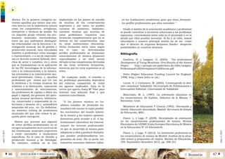 2 SumarioEDUCACIÓN Y PEDAGOGÍAÁ 66 67 Â
núm.5|2013
núm.5|2013
diarias. En la primera categoría en-
trarían aquellas que tienen una rela-
ción directa con la experiencia sonora
como los compositores, arreglistas,
intérpretes y técnicos de sonido. En
un segundo grupo estarían las pro-
fesiones musicales intermediarias,
entre las que podríamos distinguir:
las relacionadas con la docencia e in-
vestigación musical, las de gestión y
producción musical, muy vinculadas
también a profesiones como manager
o representante, o a las de especialis-
tas en derecho musical (laboral, dere-
chos de autor y royalties, etc.); otras
que se fundamentan en la aplicación
de las TIC (tecnologías de la informa-
ción y la comunicación) a la música,
las orientadas a la comunicación mu-
sical (periodismo, crítica…); aquellas
profesiones que tienen que ver con
la medicina y la terapia musical; las
relativas a la fabricación, reparación
y mantenimiento de instrumentos;
las profesiones de copista o editor (en
papel y digital), los gestores del patri-
monio musical (archivero, biblioteca-
rio, conservador y responsable de co-
lecciones y museos, etc.), animadores
musicales del ocio, etc. En definitiva,
un inmenso iceberg de profesiones
musicales del que solo vemos la pe-
queña parte emergente.
Habría que precisar que algunos
de estos perfiles profesionales ya se
recogen actualmente en el currículo de
las enseñanzas musicales superiores
y están vinculados a titulaciones
específicas. Es el caso de Gestión y
producción musical y de Sonología.
No obstante, todavía no se han
implantado en los planes de estudio
de muchos de los conservatorios
superiores y, por tanto, no pueden
cursarse de momento. Asimismo,
conviene recalcar que muchas de
estas profesiones requieren una
formación complementaria que no se
obtiene en los conservatorios, sino
en otras instituciones educativas.
Dicha formación extra varía según
sea el caso: en determinados
perfiles profesionales se demandan
conocimientos de música altamente
especializados y un nivel menos
elevado en las competencias derivadas
de las otras vertientes formativas,
mientras que en otros supuestos es al
revés.
De cualquier modo, el remedio a
los problemas planteados dependerá
del esfuerzo compartido de todos
los agentes implicados. Esta es la
receta que aporta Josep Mª Vilar para
intentar una solución final y que
nosotros suscribimos:
“A los jóvenes músicos en los
últimos estadios de formación les
resultará útil conocer lo mejor posible
los mecanismos del mundo laboral
de la música y las mejores opciones
formativas para acceder a él. A las
instituciones educativas les interesa
conocer los terrenos profesionales
en que se desarrolla la música para
adaptarse a ellos y producir titulados
que puedan profesionalizarse con
garantías de éxito. Por su parte, las
industrias musicales deberían influir
en las instituciones académicas para que éstas formaran
los perfiles profesionales que ellas necesitan.”
Desde el ámbito de la orientación académica y profesional
se puede contribuir a encontrar soluciones a los problemas
expuestos, centrándonos sobre todo en el alumnado y en la
ayuda que ellos puedan necesitar. Al fin y al cabo, somos
educadores y nuestra principal misión ha de ser –como
dice el director de orquesta Benjamin Zander- despertar
posibilidades en nuestros alumnos.
Bibliografía
Gembris, H. y Langner, D. (2003). The professional
Development of Young Musicians: First Results of the Alumni
Project. http://groups.uni-paderborn.de/ibfm/images/
Professional%20Development%20Escom.pdf.
Hefce (Higher Education Funding Council for England,
1998). http://www.hefce.ac.uk/.
Lucas, S. y Carbonero, M. (2002). Construyendo la deci-
sión vocacional. Valladolid: Secretariado de Publicaciones e
Intercambio Editorial, Universidad de Valladolid. 
Manchado, M. L. (1997). La orientación educativa en
los conservatorios. En Eufonía. Didáctica de la Música, 7.
Barcelona: Graó.
Ministerio de Educación Y Ciencia (1992). Orientación y
tutoría. Educación Secundaria. Madrid: Secretaría de Estado
de Educación, MEC.
Ponce, L. y Lago, P. (2009). Necesidades de orientación
en los conservatorios profesionales de música. Revista
Electrónica de LEEME (Lista Europea Electrónica de Música
en la Educación) Nº 24 (Diciembre)
Ponce, L. y Lago, P. (2012). La orientación profesional en
los conservatorios de música de Madrid. Análisis de la situa-
ción actual y propuestas de mejora. Revista de Educación,
359. Septiembre-diciembre 2012, pp. 298-331
 