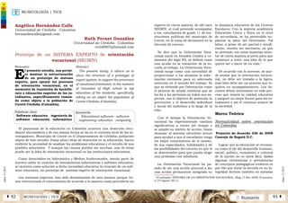 MUSICOLOGÍA | TICS
2 SumarioMUSICOLOGÍA | TICSÁ 92 93 Â
núm.5|2013
núm.5|2013
El panorama de la educación en Colombia muestra una deserción estu-
diantil abrumadora y de esa misma forma se da en el contexto local de los in-
vestigadores, Municipio de Cereté en el Departamento de Córdoba, población
objeto de éste estudio. Estas altas cifras de deserción en la educación, hacen
evidente la necesidad de analizar los problemas educativos y el estudio de sus
posibles soluciones. Y aunque las causas pueden ser muchas, una de estas
puede ser la falta de orientación vocacional en las instituciones educativas.
Como licenciados en Informática y Medios Audiovisuales, siendo parte de
nuestro saber la creación de herramientas informáticas y software educativo,
se muestra como solución a dicha necesidad educativa la creación de un soft-
ware educativo, un prototipo de sistema experto de orientación vocacional.
Los sistemas expertos, han sido denominados de esta manera porque tie-
nen estructurado el conocimiento de acuerdo a la manera como procedería un
experto en cierta materia, de allí nace
SEORIV, el cual pretende acompañar
a los estudiantes de grado 11 de ins-
tituciones públicas del municipio de
Cereté, en la toma de decisiones en la
elección de carrera.
Se dice que la Orientación Voca-
cional nació en Estados Unidos a co-
mienzos del siglo XX, se definió como
una ayuda en la transición de la es-
cuela al trabajo. La Orientación Voca-
cional surge como una necesidad de
proporcionar a los alumnos la infor-
mación necesaria para su adecuada
inserción en el mundo del trabajo. Ya
que se entiende por Orientación como
el proceso de ayuda continúa que se
les da a las personas en todos sus as-
pectos, con el objetivo de potenciar la
prevención y el desarrollo individual
y social del individuo a lo largo de la
vida.
Con el tiempo la Orientación Vo-
cacional ha experimentado cambios
significativos a través del tiempo y
se amplió su ámbito de acción, hasta
alcanzar al sistema educativo actual
para ayudar a que el estudiante tenga
un mejor conocimiento de sí mismo,
de sus capacidades, habilidades y de
las posibilidades del entorno en que él
se desenvuelve para que pueda elegir
una profesión con sabiduría.
La Orientación Vocacional ha pa-
sado de ser una acción puntual a ser
una acción permanente integrada en
Prototipo de un SISTEMA EXPERTO de orientación
vocacional (SEORIV)
Resumen
E
l presente estudio, nos permi-
te mostrar la estructuración
de un prototipo de sistema
experto, para apoyar los procesos
de orientación vocacional, en el
momento de transición de bachille-
rato a educación superior de los es-
tudiantes, específicamente toman-
do como objeto a la población de
Cereté-Córdoba (Colombia).
Palabras clave
Software educativo · ingeniería de
software · educación · informática
Abstract
The present study, it allows us to
show the structure of a prototype of
expert system, to support the processes
of vocational orientation, in the moment
of transition of High school to top
education of the students, specifically
taking as an object the population of
Cereté-Córdoba (Colombia).
Keywords
Educational software · software
engineering· education · computing
Angélica Hernández Calle
Universidad de Córdoba - Colombia
hernandezcalle@gmail.com
Ruth Pernet González
Universidad de Córdoba - Colombia
ruth8907@hotmail.com
1
El salvador, HISTORIA DE LO ORIENTACIÓN VOCACIONAL, Blog 17 Nov 2008, [Consulta:
el 19 Agosto 2011]
la dinámica educativa de los Centros
Escolares. Con la materia académica
Educación Cívica y Ética en el nivel
de secundaria, se ha pretendido su-
plantar la labor del Orientador. Tal
labor, a pesar de ser parcial e insufi-
ciente, resulta ser necesaria, ya que
se pretende con estas materias orien-
tar de cierta manera al joven para que
comience a tener una idea de lo que
quiere ser o hacer de su vida.1
De acuerdo con lo anterior, se pue-
de anotar que la orientación vocacio-
nal, no debe ser tomada a la ligera,
más bien debe ser un proceso que re-
quiera un acompañamiento. Los do-
centes deben interesarse en todo pro-
ceso que mejore la calidad educativa
y asegure un mejor futuro para los es-
tudiantes y así el continuo avance de
la sociedad.
Marco Teórico
Normatividad sobre orientación
en Colombia
Proyecto de Acuerdo 336 de 2008
Concejo de Bogotá D.C.
Lograr que la educación se reconoz-
ca como el eje del desarrollo humano,
social, político, económico y cultural
de la nación no es tarea fácil, dadas
algunas resistencias y prevalencias
de conceptos pedagógicos erráticos es
por ello que mirar la escuela en su in-
tegridad deviene también en miradas
 