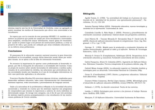 2 SumarioMUSICOLOGÍA | TICSÁ 106 107 Â
núm.5|2013
núm.5|2013
sistema experto son los de la Universidad de Córdoba, como un agregado se
podrá visualizar los medios de financiación que ofrece esta universidad a los
estudiantes.
Se espera que con la creación de este prototipo SEORIV 1.0, también se co-
mience un proyecto que pueda ser usado por otros estudiantes o interesados,
para ampliarlo, introducirle mayor información, mayor gama de resultados,
que ayude en primer lugar a los jóvenes de instituciones públicas, a crear su
proyecto de vida y que pueda ser utilizado por otras entidades educativas, o
en su defecto otras poblaciones.
Conclusiones
El panorama de la educación superior nacional muestra la gran deserción
estudiantil en la actualidad, aunque dicha deserción puede darse por múlti-
ples causas, no es ajena a ello la falta de orientación vocacional.
Se reconoce la importancia de aportar como profesionales al desarrollo re-
gional, por ello la búsqueda de soluciones a necesidades del contexto. Como
es propio de nuestro saber siendo licenciados de informática y medios audio-
visuales de la universidad de córdoba, las soluciones que pretendemos dar a
las necesidades locales son basadas en el uso de tecnologías informáticas en
este caso particular aplicadas a la educación.
Francisco Ruedas (Ruedas,92) menciona algunas técnicas, empleadas para
desarrollar software educativo, tales como representación del conocimiento,
sistemas expertos, redes neuronales y procesamiento de lenguaje natural.
Dado a la naturaleza de la problemática reflejada en la necesidad educativa
encontrada y teniendo en cuenta que los sistemas expertos son programas
de computadora que emulan la experiencia y saberes de cierto individuo en
determinado campo. Se escoge esta categoría, con el fin de que este prototipo
de sistema experto provea acompañamiento a los estudiantes de las institu-
ciones públicas de Cereté-córdoba.
Bibliografía
Agulló Tomás, E. (1998). “La centralidad del trabajo en el proceso de cons-
trucción de la identidad de los jóvenes: una aproximación psicosocial”, Psi-
cothema, 10, (1), 153-165.
Antonio Pantoja Vallejo (2002). Orientación educativa, nuevas tecnologías y
sociedad de la información. Universidad de Jaén.
Castañeda Cantillo A, Niño Rojas J. (2005). Procesos y procedimientos de
orientación vocacional /profesional /laboral desde una perspectiva sistémica.
Caro Piñeres M. - Toscazo Miranda R- Hernández Rozo F- David Lobo M.
(2009). Diseño de software educativo basado en competencias, Cienc. Ing. Neo-
granad. v.19 n.1 pp. 71-98.
Dorrego, E. (1994). Modelo para la producción y evaluación formativa de
medios instruccionales, aplicado al video y al software. Revista de Tecnología
Educativa, 12(3), 313-32.
Montejo F, Orozco N. (Compiladores), Valledupar (2010). Perspectivas de la
orientación educativa y vocacional, Fundación universitaria del área andina.
Galvis Panqueva, Alvaro H, Colombia (2001). Ingeniería de Software Educa-
tivo. Ediciones Uniandes; Tercera reimpresión de la primera edición; pág. 39.
Gabriel Misas Arango (2004), La educación superior en Colombia Análisis y
estrategias para su desarrollo. Universidad Nacional de Colombia 298p.
Gross B. (Coordinadora) (1997) Diseño y programas educativos. Editorial
Ariel (Barcelona - España)
Gustavo Peláez Camarena, Bertha López Azamar, (2006). Metodología para
el desarrollo de software educativo (DESED), revista UPIICSA, XIV,VI,41-42
Holland, J. (1978). La elección vocacional. Teoría de las carreras.
Lasida, J. (2004) Estrategias para acercar a los jóvenes al trabajo. Buenos
Aires: RedEtis; IIPE; IDES.
Marqués, P. El Software Educativo. Universidad Autónoma de Barcelona.
 