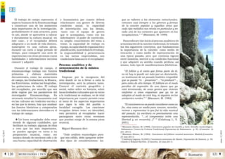 2 SumarioMUSICOLOGÍA | TICSÁ 120 121 Â
núm.5|2013
núm.5|2013
El trabajo de campo representa el
aspecto humano de la Etnomusicóloga
y constituye uno de los momentos
más importantes de la investigación;
probablemente el más atractivo, pues
es ahí, donde se aprenderá a valorar
y documentar la cultura musical -en
este caso-, y el recopilador deberá
adaptarse a un modo de vida distinto,
sumergirse en una cultura ajena,
durante un corto o largo periodo de
tiempo, para compartir une serie de
experiencias con otras personas cuyas
habilidades e informaciones necesita
conocer y adquirir.
Durante el trabajo de campo, el
etnomusicólogo trabaja con fuentes
primarias y elabora materiales
documentales, como: las anotaciones
de campo, las Grabaciones, la Música,
las Entrevistas, realiza las fotografías,
las grabaciones de video. El trabajo
del recopilador, por sencillo que sea
debe regirse por los parámetros del
investigador Etnomusicólogo. Es
necesario estudiar la transmisión oral
en las culturas sin tradición escrita y
en las que la tienen, hay que analizar
las fuentes históricas y compararlas
con las informaciones obtenidas en el
trabajo de campo.
✤ Un buen recopilador debe estar
dotado de algunas cualidades, que
facilitará su trabajo; algunas de ellas
y creo que las más importantes,
se pueden agrupar en torno a su
preparación musical, como: ser
músico dotado de excelente oído y de
una buena capacidad de observación
y humanística por cuanto deberá
relacionarse con gentes de diversa
condición social; la capacidad
de interrelación con los demás,
-tanto con el equipo de gentes
que le acompañan, como con los
informantes- el poder de convicción,
su amplio conocimiento del tema a
tratar, la capacidad de trabajo en
equipo,lacapacidaddeorganizacióny
planificación,laseriedadeneltrabajo,
la responsabilidad y perseverancia
en las tareas emprendidas, son
condiciones básicas en el recopilador.
Proceso analítico y de
armonización de la música
tradicional
Empezar por la escogencia del
sitio donde se va a llevar a cabo la
investigación, será la primera tarea.
Conocer el contexto geográfico y
social, saber sobre su historia, sobre
las actividades culturales que en torno
a lo tradicional se realizan, es de vital
importancia por cuanto permite estar
al tanto de los aspectos importantes
que rigen la vida del pueblo o
localidad escogida. Las canciones
recogidas deben tener su identidad;
esto permitirá al recopilador hacer
parangones entre otras versiones
que puedan surgir de la misma pieza
musical.
Miguel Manzano dice:
“Todo análisis musicológico para
que sea válido, debe apoyarse sobre
dos tipos de consideraciones: las
que se refieren a los elementos estructurales,
comunes casi siempre a los géneros y formas
de la canción popular y aquellas otras que
cada tipo melódico nos revela en particular y en
cada una de las variantes que aparecen en las
recopilaciones.” 10
(Manzano, M. 1989)
Para enfocar y dar inicio al proceso analítico y de
armonizacióndelacancióntradicional,hetomado
los dos siguientes conceptos, que fundamentan
la importancia de la canción: como medio de
evocación y como medio de representación de
una época pasada, pero que continúa vigente
entre nosotros, merced a su condición funcional
y que adquiere su sentido cuando perdura; así
mismo, todo tipo de manifestaciones folclóricas.
“El folklor y el canto que forma parte de él,
no es hoy ni puede ser más que un documento,
un testimonio de un pasado histórico irrepetible
que se puede “re – presentar”- , “re-producir”- ,
pero como de otro tiempo. El folklore es el modo
peculiar de expresión de una época que ya
está terminando, de unas gentes que vivieron
conforme a unos esquemas que ya no se
adaptan al modo de vivir hoy, ni siquiera en los
ambientes rurales.” 11
(Manzano, M. 1982)
“El cancionero no se puede considerar como un
fin, sino como un medio para conocer, recordar,
recrear o representar lo que fue la vida musical
del pasado. La escritura es precisamente una
representación, “....el compromiso entre una
libertad y un recuerdo(...)” 12
(Calabuyg L, S.
2001)
10
Manzano Alonso, M. (1989), Cancionero popular de Castilla y León. Estudio musicológico.
Salamanca: Centro de Cultura Tradicional Diputacion de Salamanca. p. 53. (Consulta: 16
abr. 2011)
11
Manzano Alonso, M. (1982). Cancionero del folklore musical zamorano. Madrid.(Consulta:
23 mar.2011)
12
Calabuyg Laguna, S.(2001) Cancionero zamorano de Haedo. Diputación de Zamora. p. 30.
citando a Roland Barthes. (Consulta: 25 mar.2011)
 