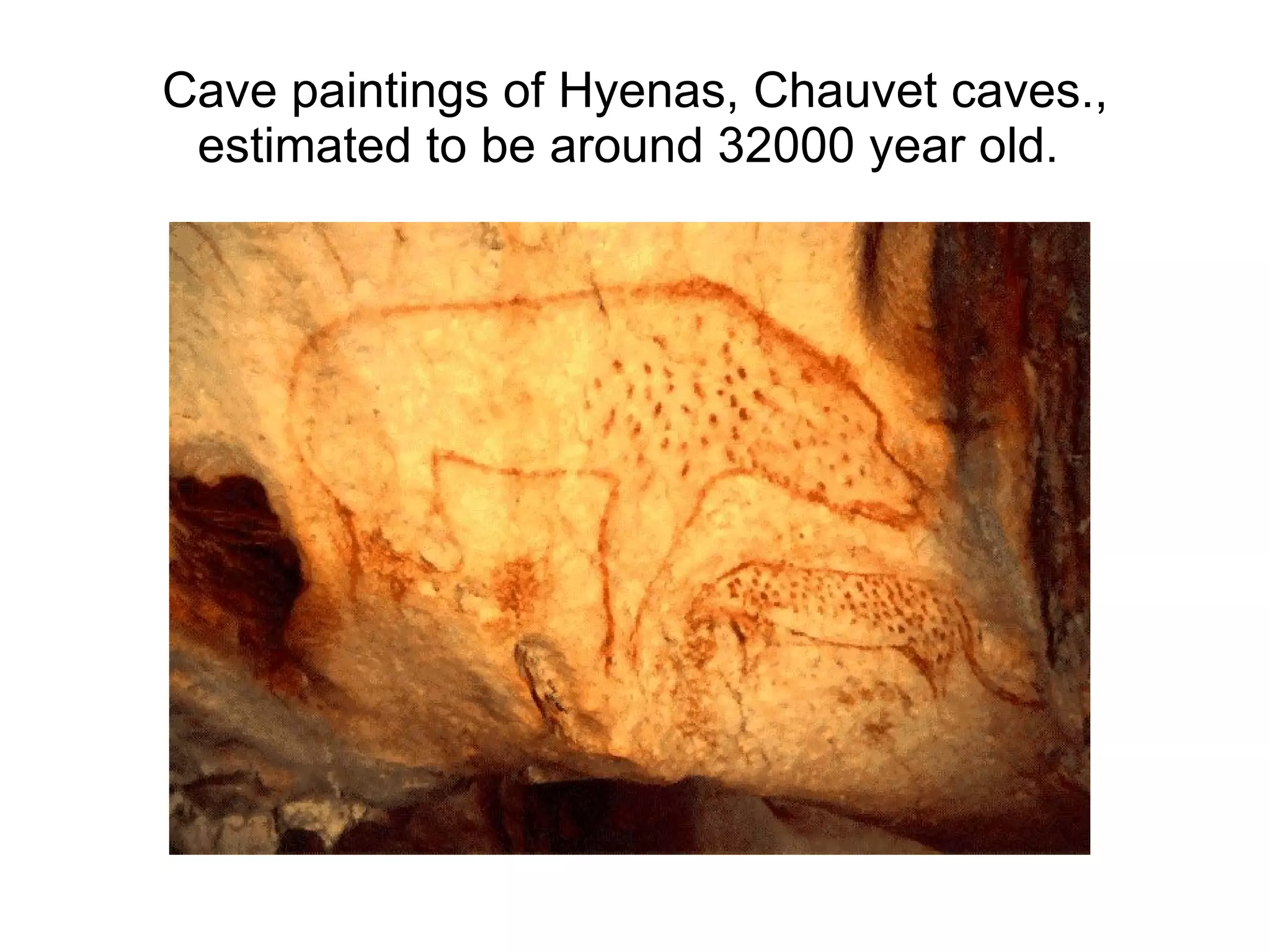 Cave paintings of Hyenas, Chauvet caves., estimated to be around 32000 year old.  