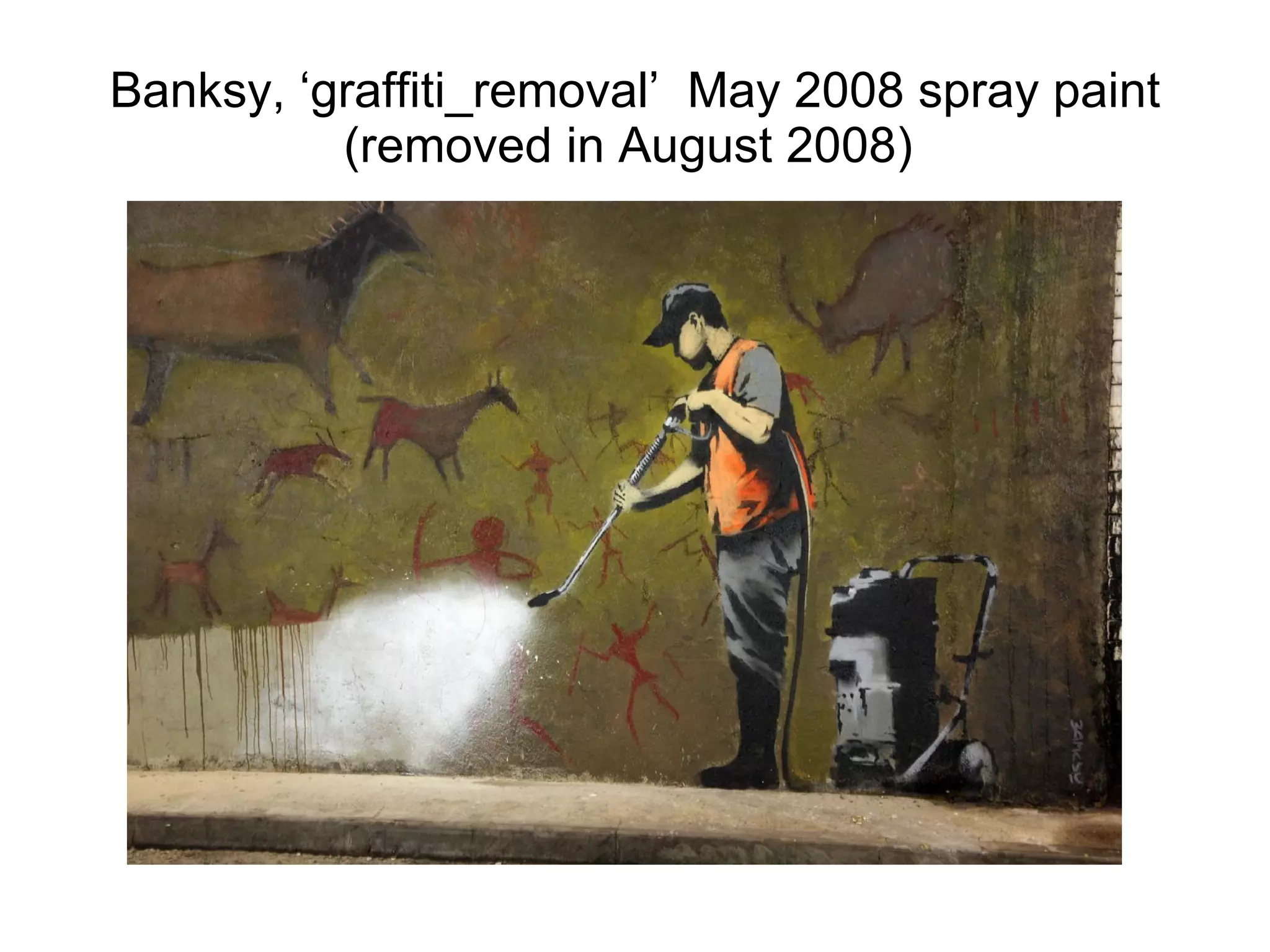 Banksy, ‘graffiti_removal’  May 2008 spray paint (removed in August 2008)  