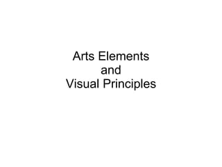 Arts Elements and Visual Principles 
