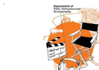 70
Department of
Film,Televisionand
Scenography
 