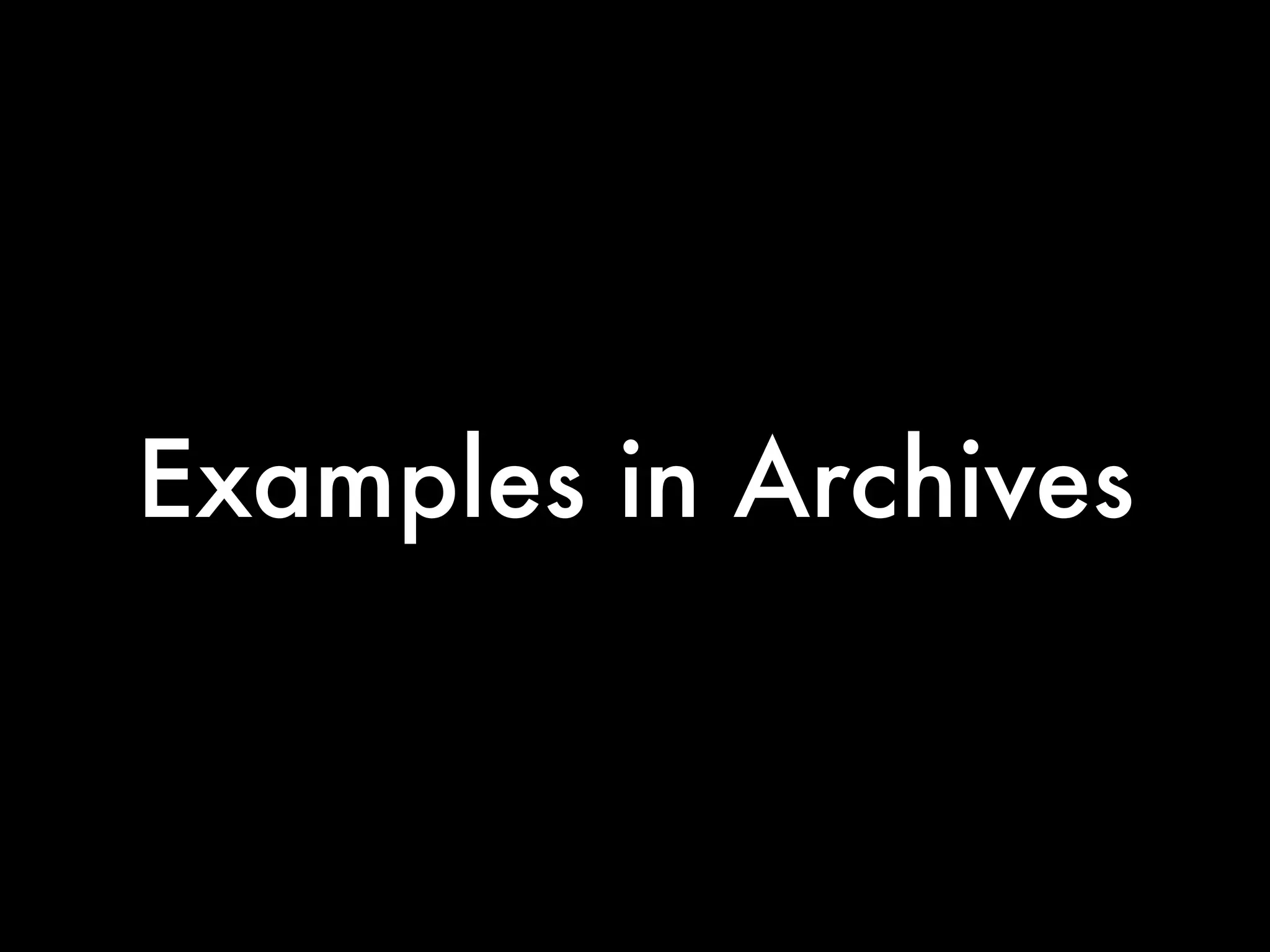 Examples in Archives
 