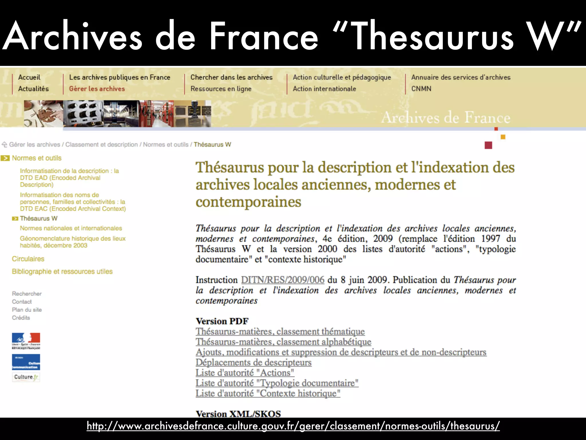 Archives de France “Thesaurus W”




    http://www.archivesdefrance.culture.gouv.fr/gerer/classement/normes-outils/thesaurus/
 