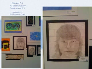 Student Art
At the Baltimore
Museum of Art
8th Grade GT
Self-Portrait in Pencil
 