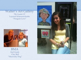 BMA
2nd Grade
Clay Bell
Heavenly Dog
Walters Art Gallery
7th Grade GT
Layered Scherenschnitte
Penguin Love
 