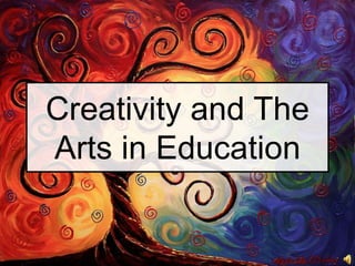 Creativity and The Arts in Education 