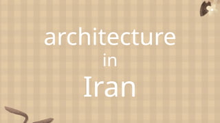 architecture
in
Iran
 