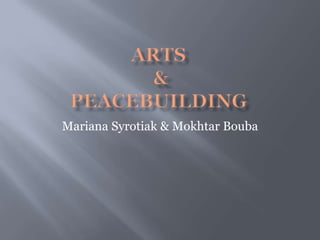 Mariana Syrotiak & Mokhtar Bouba
 