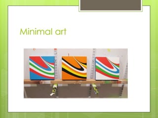 Minimal art
 