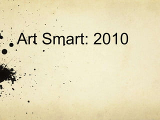Art Smart: 2010 