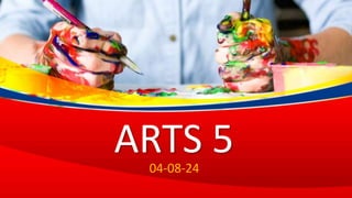 ARTS 5
04-08-24
 