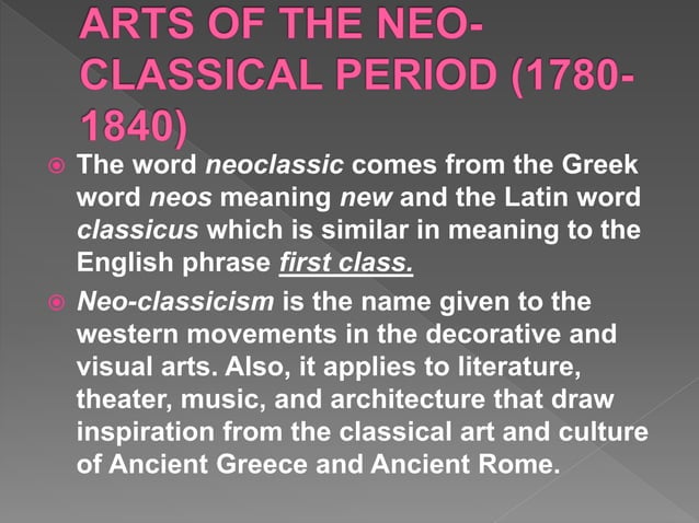 Arts of the neo classical period (1780-1840) | PPTX