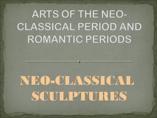 Arts of the Neo-Classical and Romantic periods