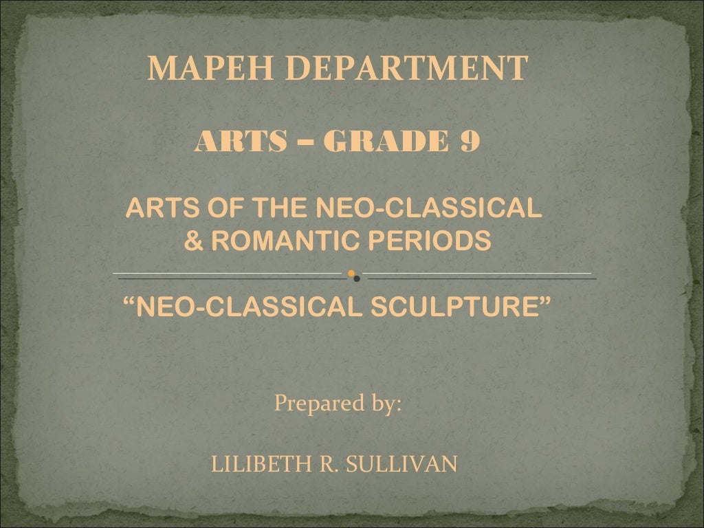 Arts of the Neo-Classical and Romantic periods