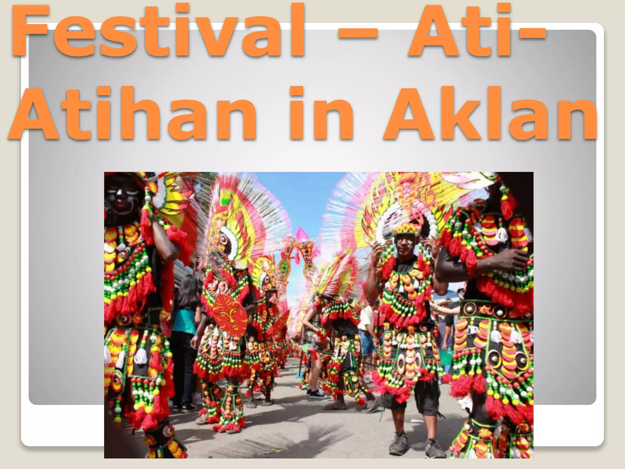 Festival – Ati-
Atihan in Aklan
 