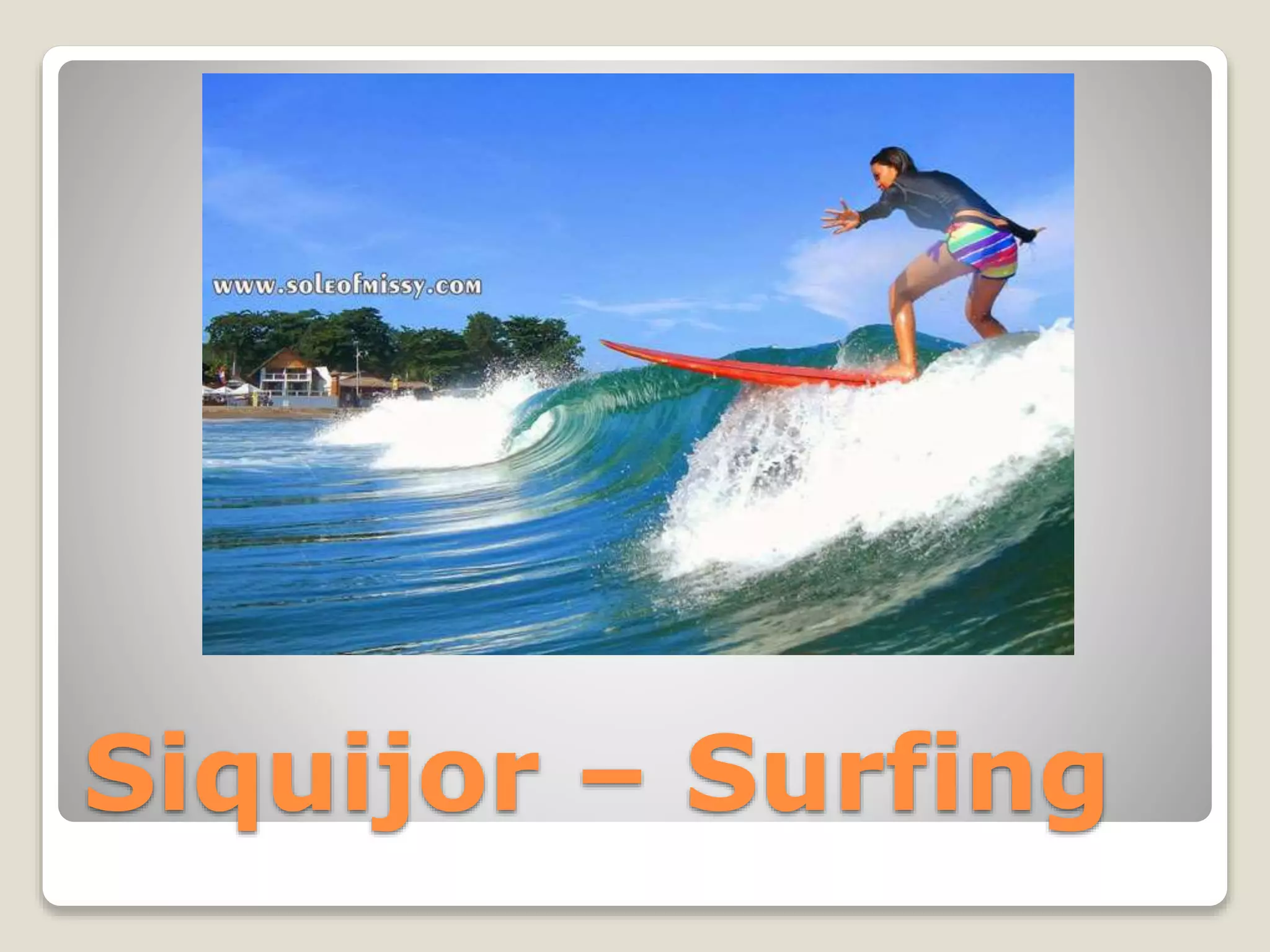 Siquijor – Surfing
 