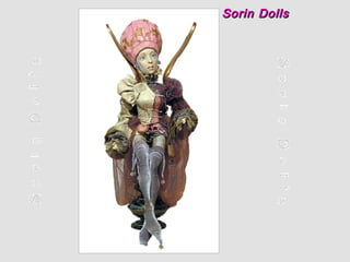 Sorin DollsSorin Dolls
 