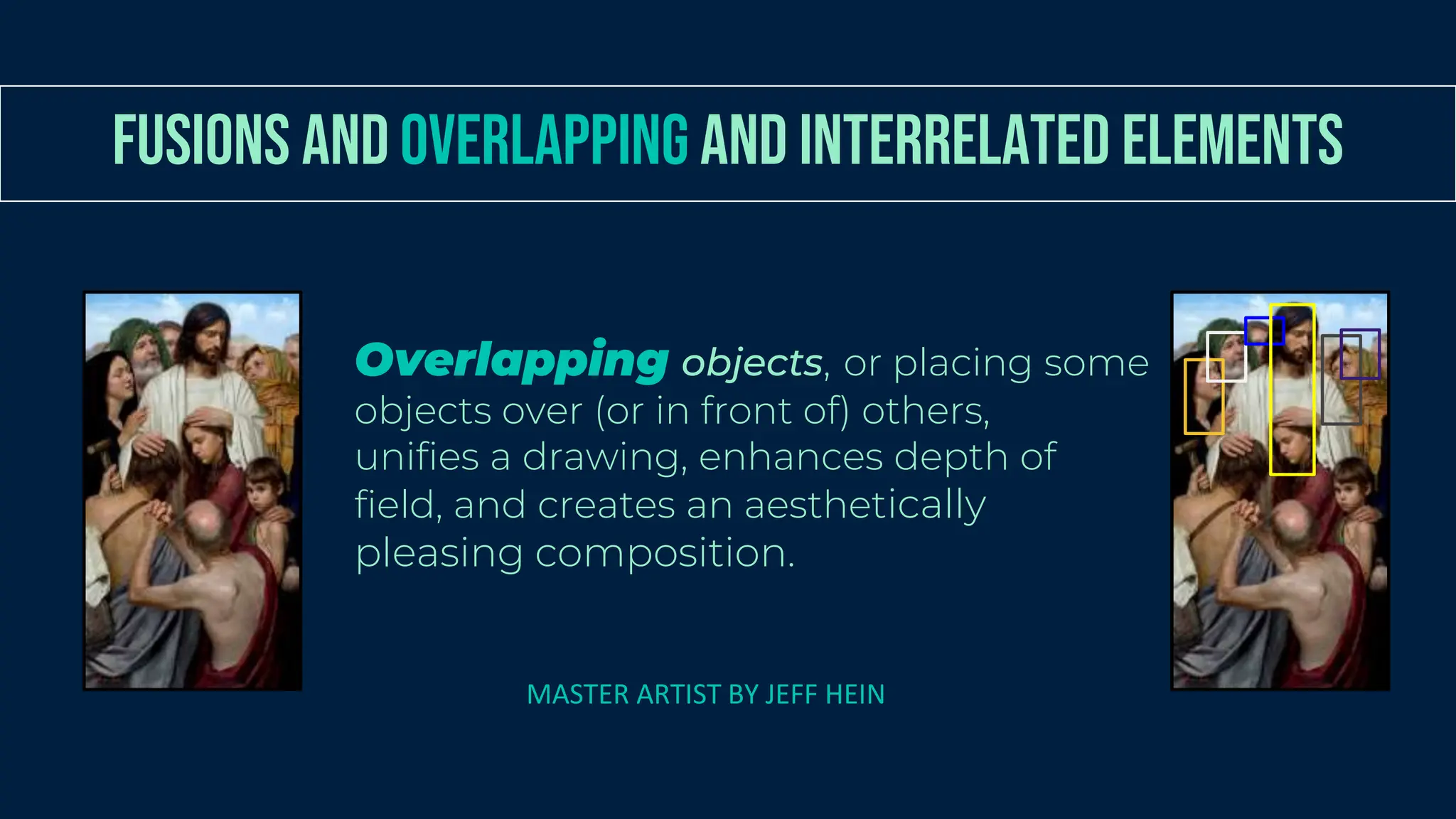 FUSIONS AND OVERLAPPING AND INTERRELATED ELEMENTS
Overlapping objects, or placing some
objects over (or in front of) others,
unifies a drawing, enhances depth of
field, and creates an aesthetically
pleasing composition.
MASTER ARTIST BY JEFF HEIN
 