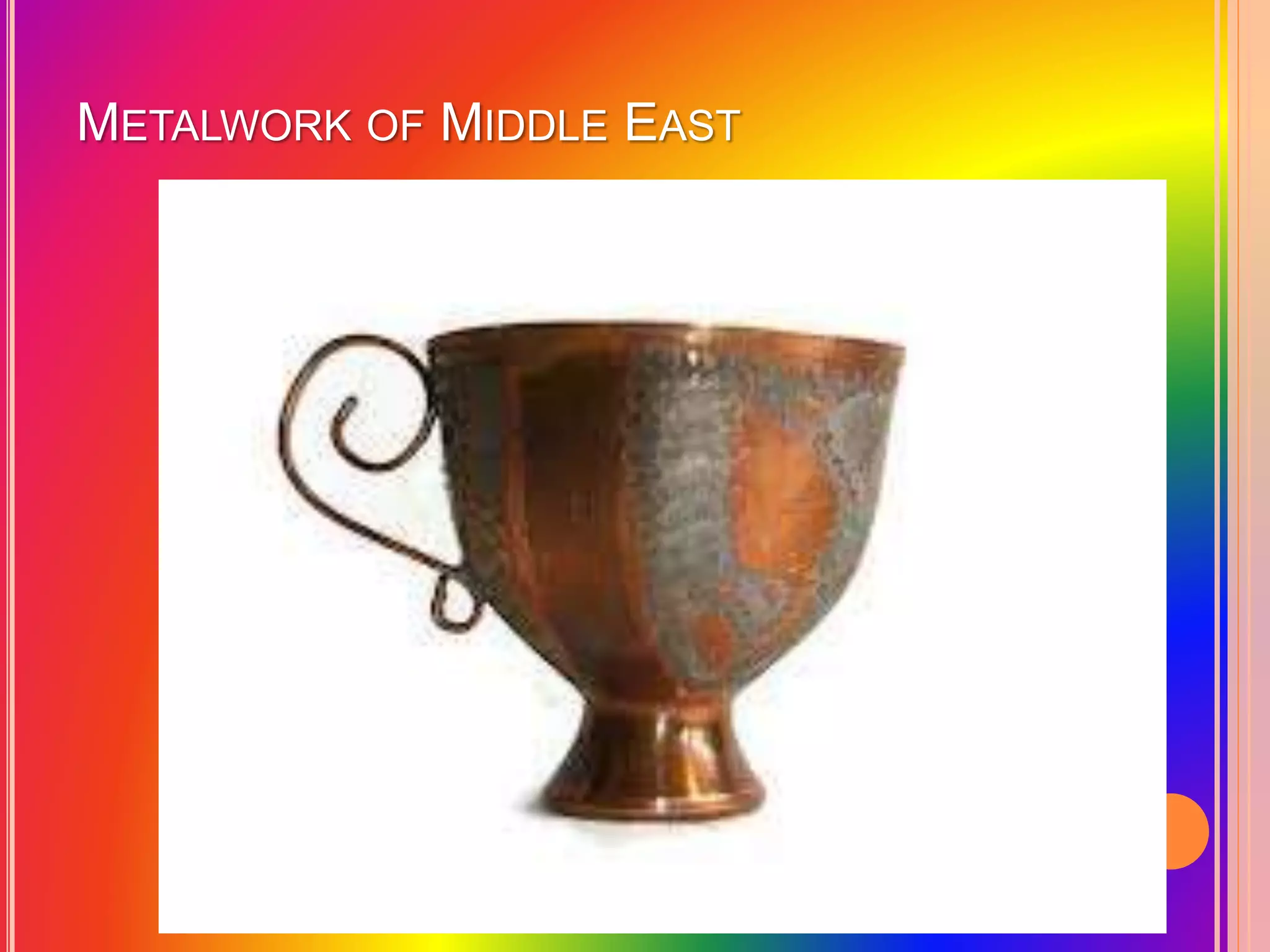 METALWORK OF MIDDLE EAST
 