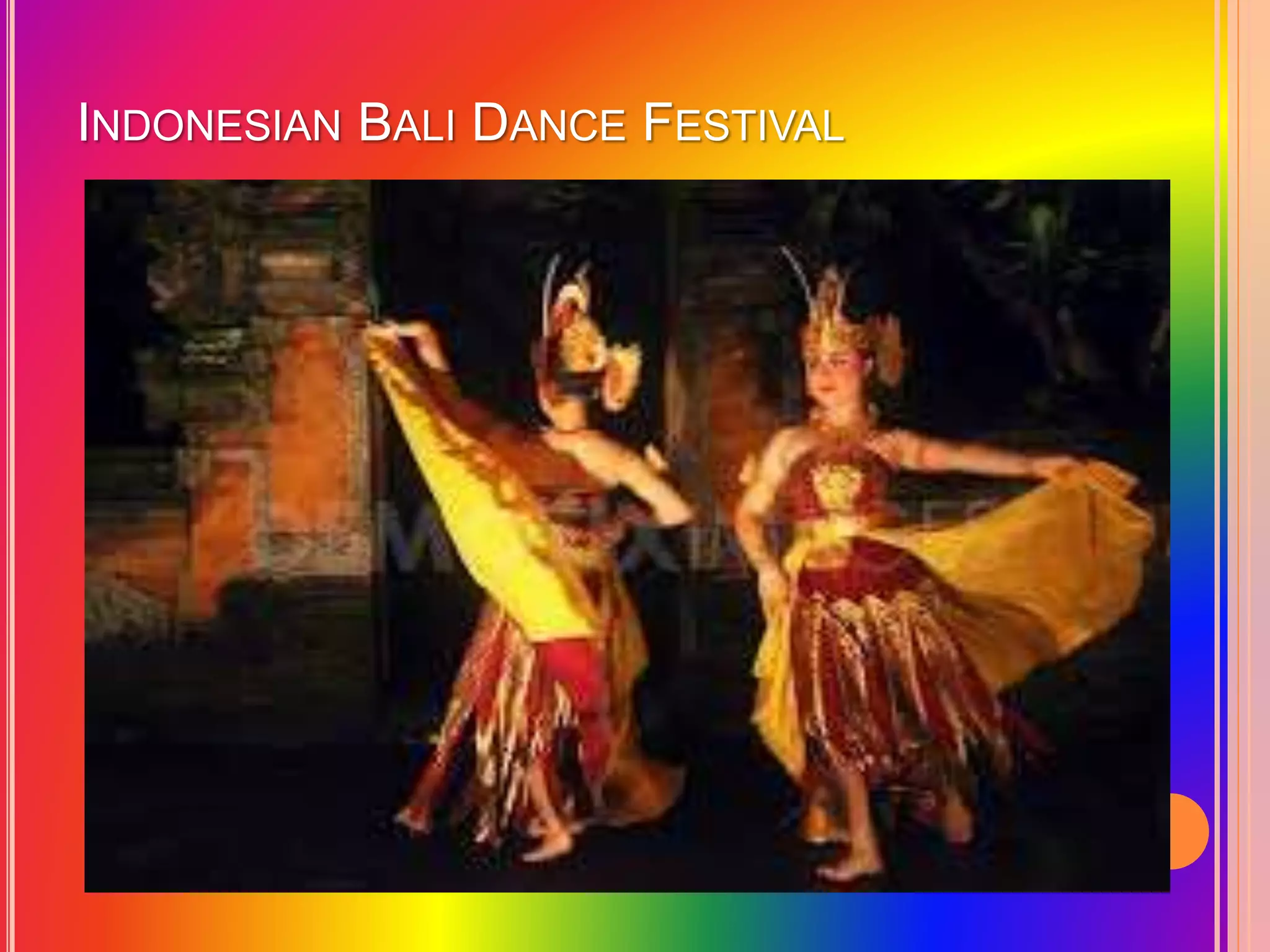 INDONESIAN BALI DANCE FESTIVAL
 