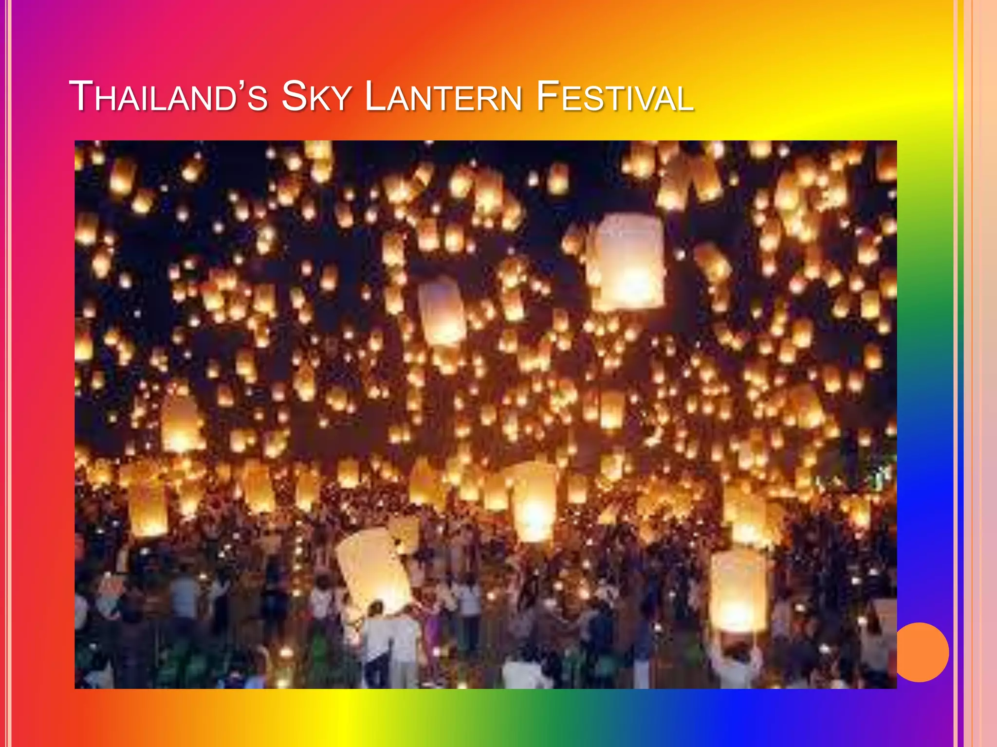 THAILAND’S SKY LANTERN FESTIVAL
 