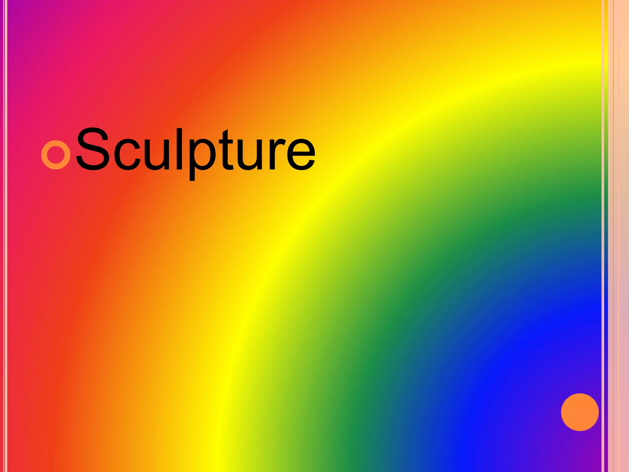 Sculpture
 