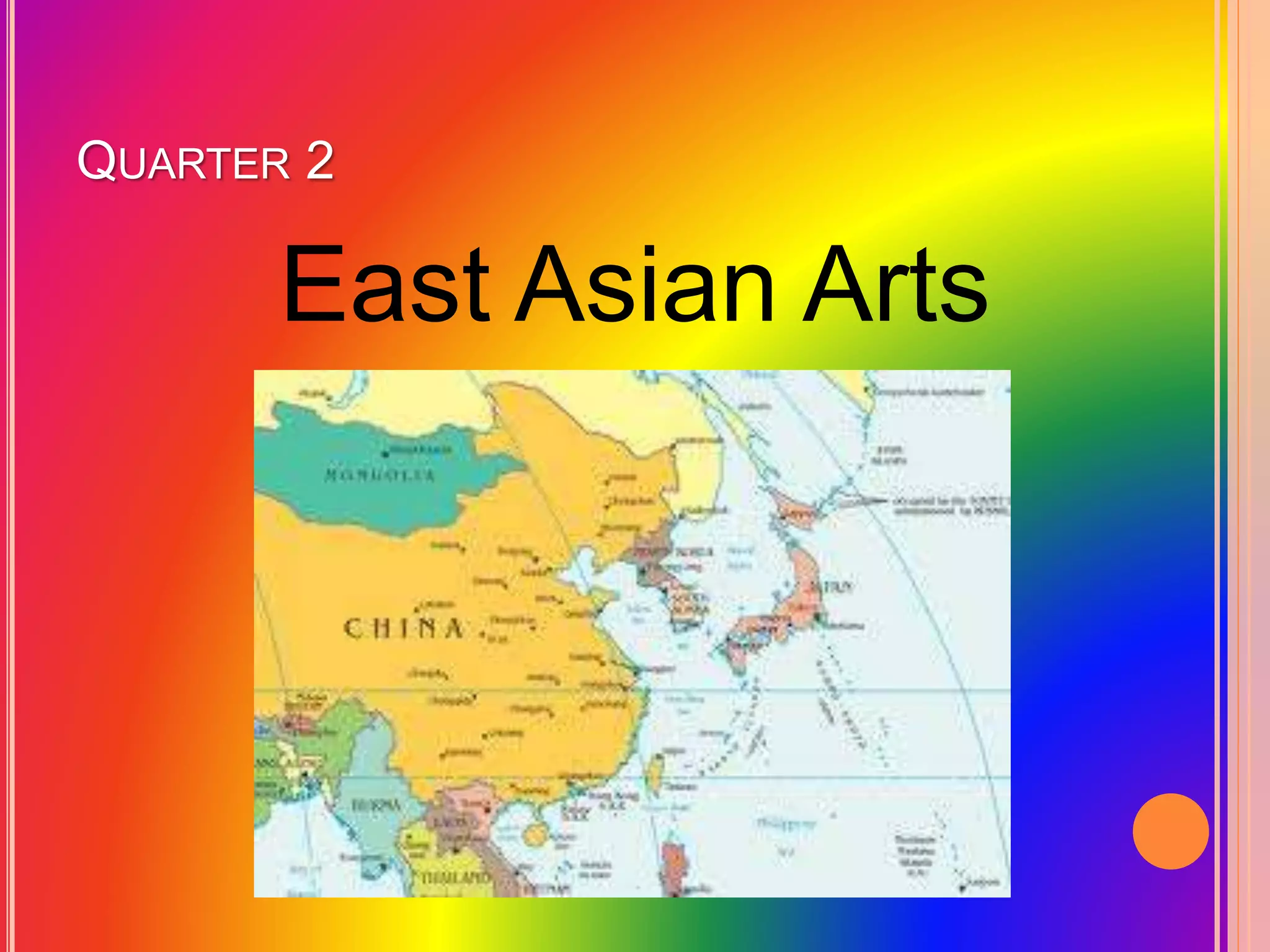 QUARTER 2
East Asian Arts
 