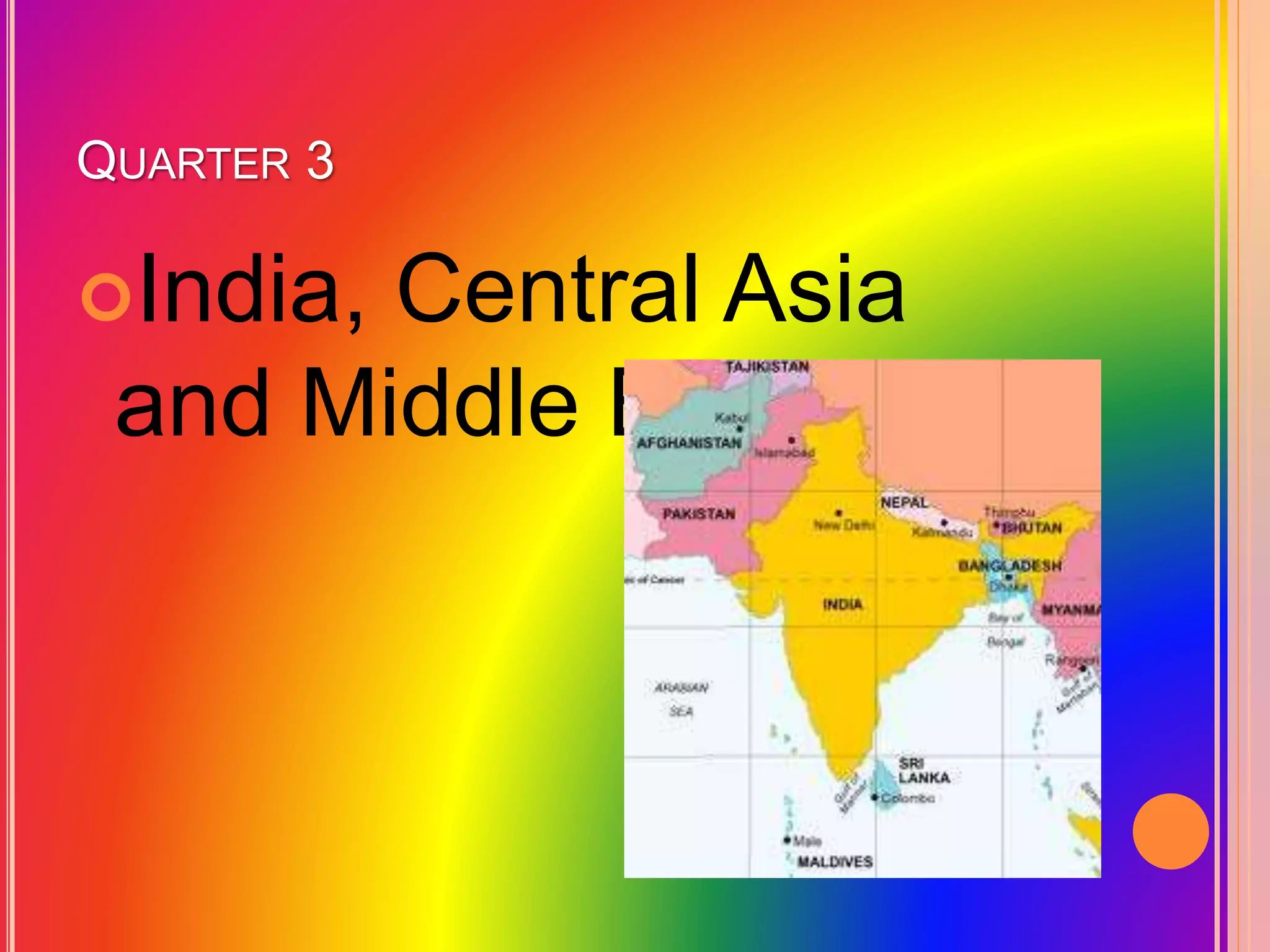 QUARTER 3
India, Central Asia
and Middle East
 