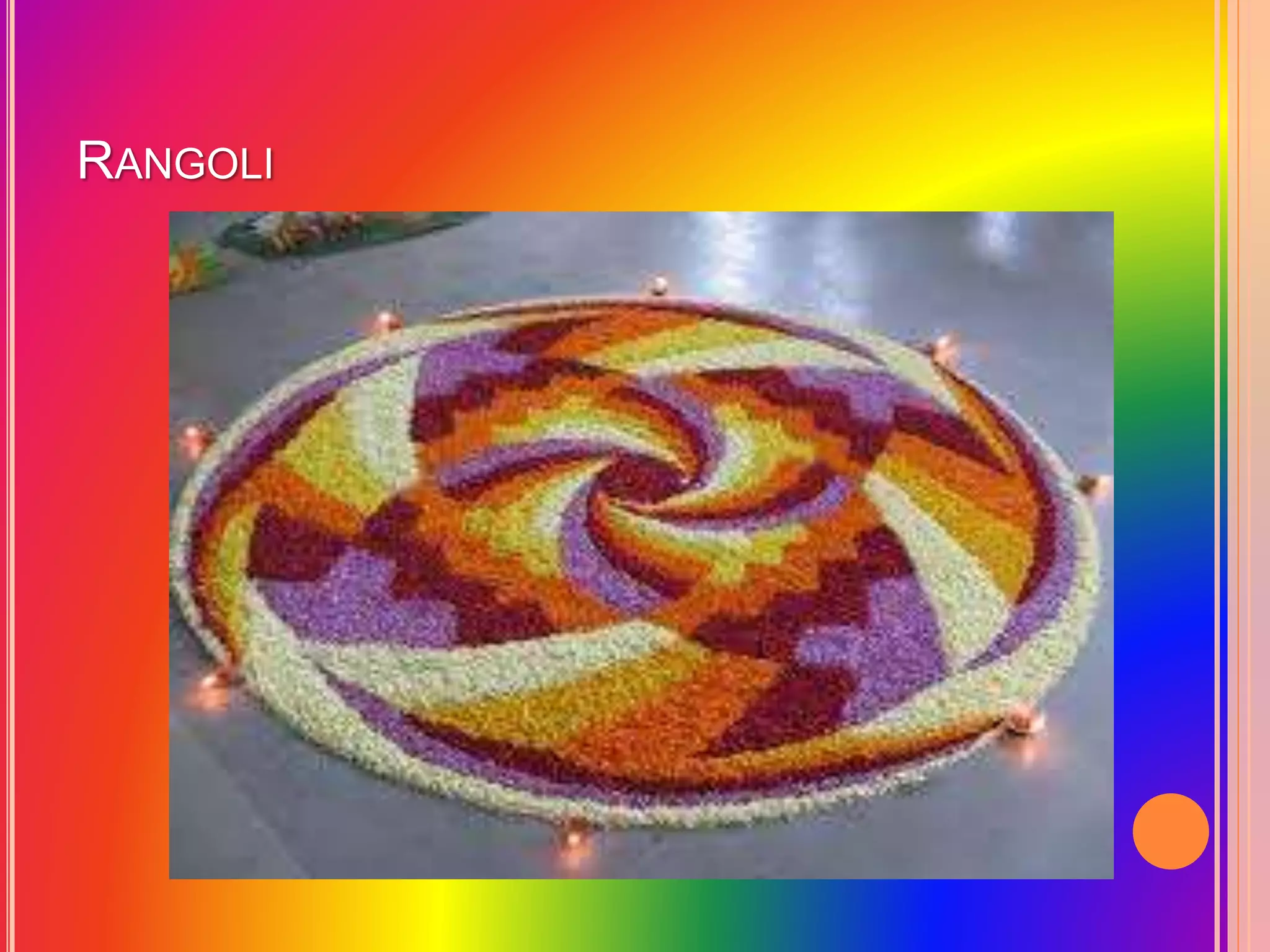 RANGOLI
 