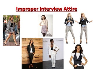 Improper Interview Attire 