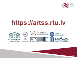 17
https://artss.rtu.lv
 