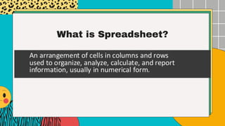 What is Spreadsheet?
 