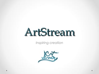 ArtStream
Inspiring creation

 