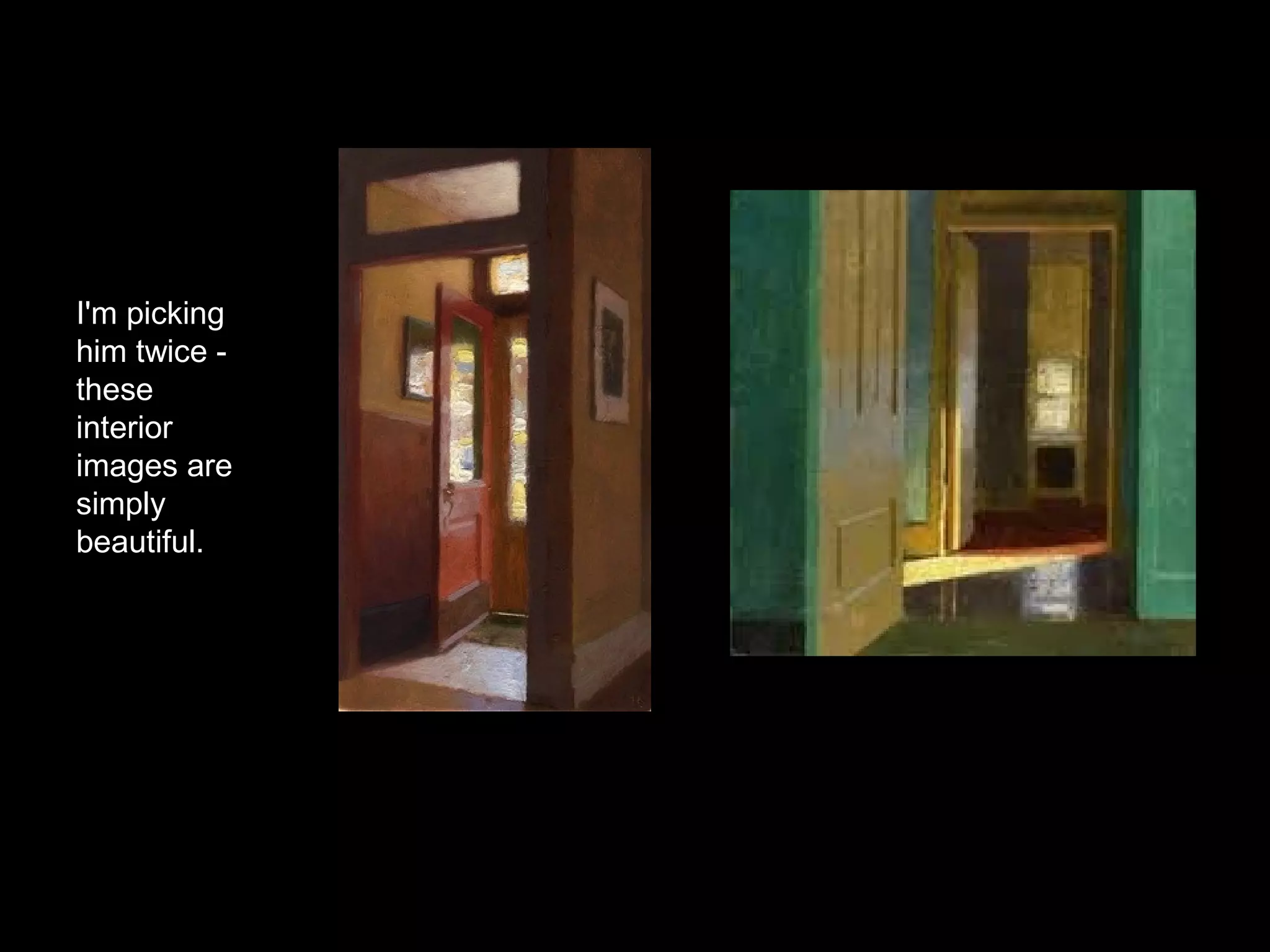 I'm picking
him twice -
these
interior
images are
simply
beautiful.
 